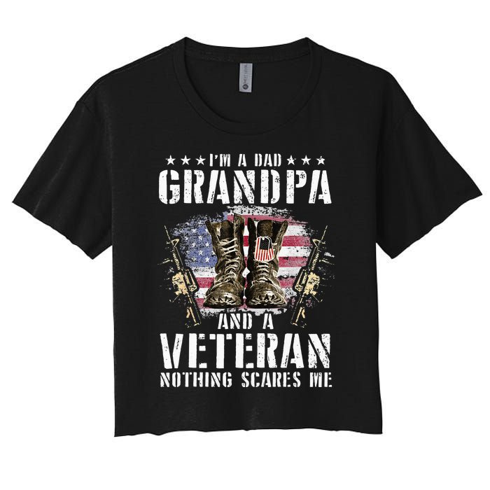 Im A Dad Grandpa And A Veteran Nothing Scares Me Women's Crop Top Tee