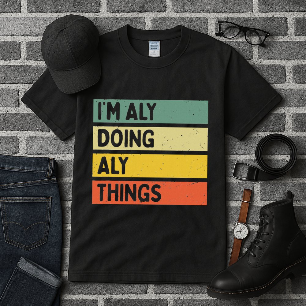 IM Aly Doing Aly Things Funny Personalized Quote Tall T-Shirt