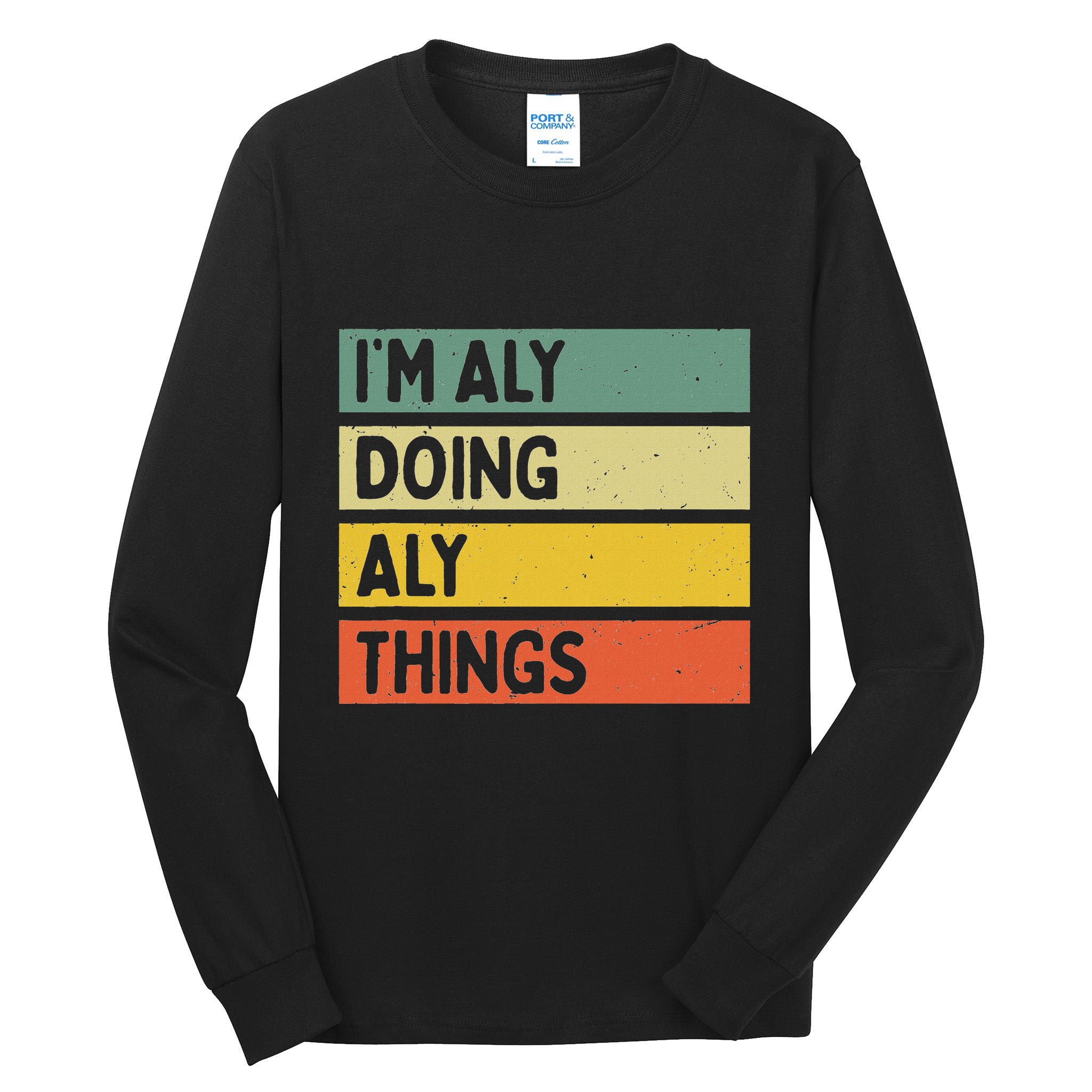 IM Aly Doing Aly Things Funny Personalized Quote Tall Long Sleeve T-Shirt
