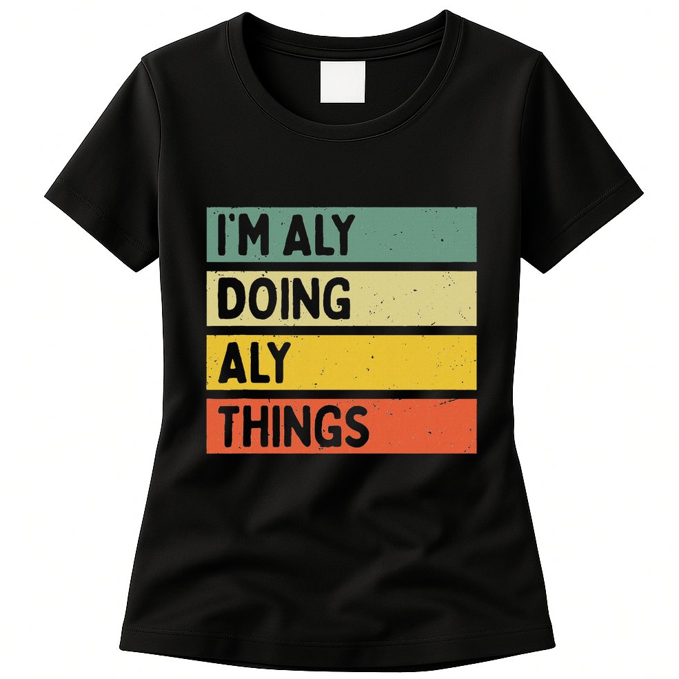IM Aly Doing Aly Things Funny Personalized Quote Womens T-Shirt