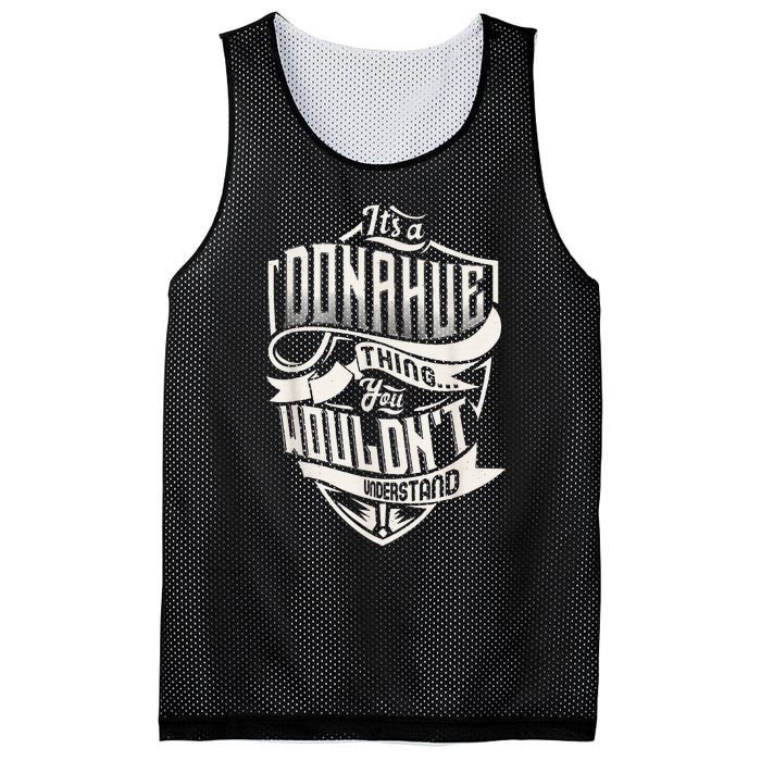 ItS A Donahue Thing You WouldnT Understand Family Name Mesh Reversible Basketball Jersey Tank