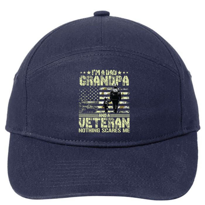 Im A Dad Grandpa And Veteran Fathers Day Papa Grandpa 7-Panel Snapback Hat