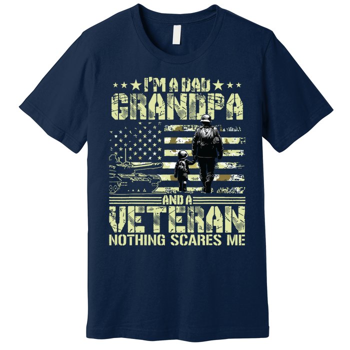 Im A Dad Grandpa And Veteran Fathers Day Papa Grandpa Premium T-Shirt