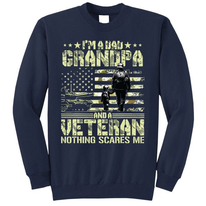 Im A Dad Grandpa And Veteran Fathers Day Papa Grandpa Tall Sweatshirt