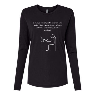 I Always Dine On Pasta, Chicken... Womens Cotton Relaxed Long Sleeve T-Shirt