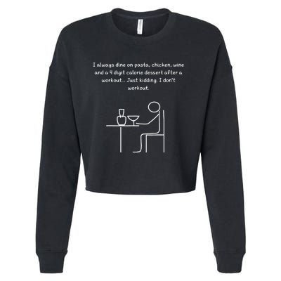 I Always Dine On Pasta, Chicken... Cropped Pullover Crew