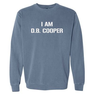 I Am D B Cooper Garment-Dyed Sweatshirt