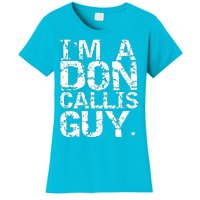 I&39;m A Don Callis Guy Women's T-Shirt