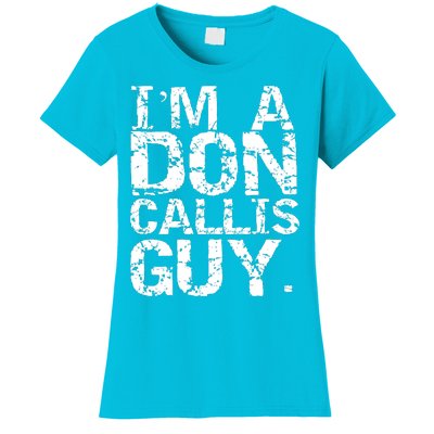 I&39;m A Don Callis Guy Women's T-Shirt