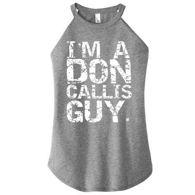 I&39;m A Don Callis Guy Women's Perfect Tri Rocker Tank