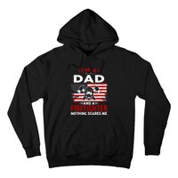 Im A Dad And A Firefighter Nothing Scares Me Fathers Day Gift Hoodie