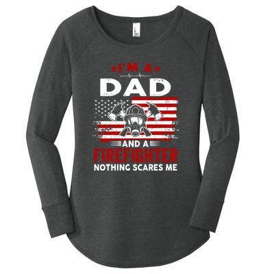 Im A Dad And A Firefighter Nothing Scares Me Fathers Day Gift Women's Perfect Tri Tunic Long Sleeve Shirt