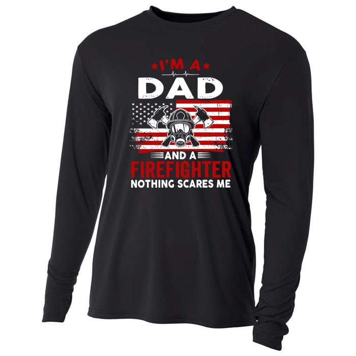 Im A Dad And A Firefighter Nothing Scares Me Fathers Day Gift Cooling Performance Long Sleeve Crew