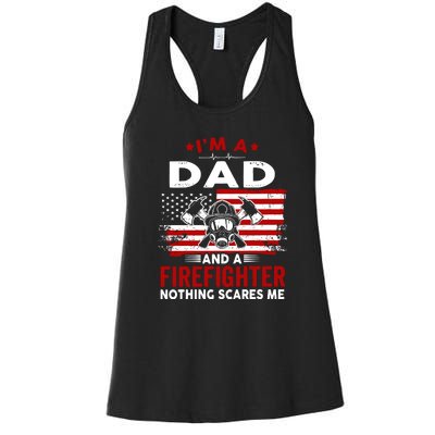 Im A Dad And A Firefighter Nothing Scares Me Fathers Day Gift Women's Racerback Tank