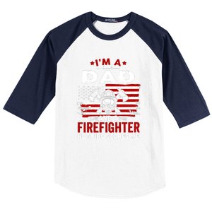 Im A Dad And A Firefighter Nothing Scares Me Fathers Day Gift Baseball Sleeve Shirt