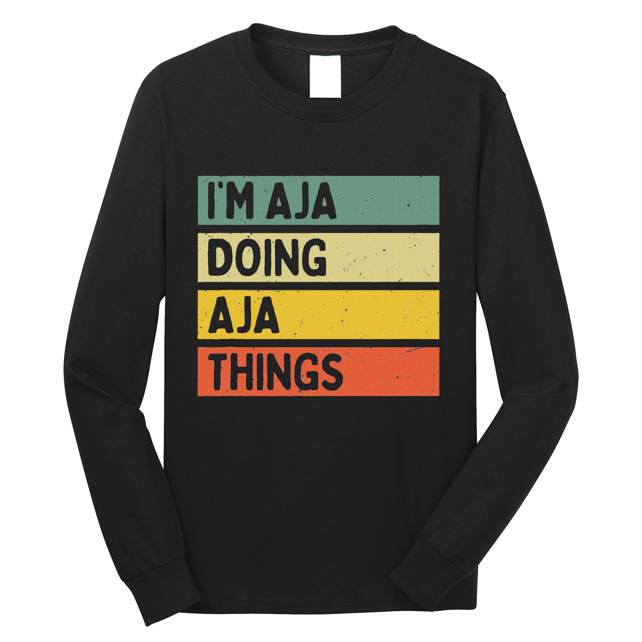 IM Aja Doing Aja Things Funny Personalized Quote Long Sleeve Shirt