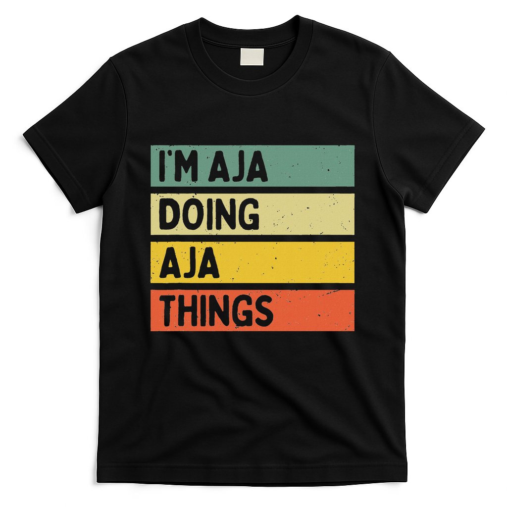 IM Aja Doing Aja Things Funny Personalized Quote T-Shirt