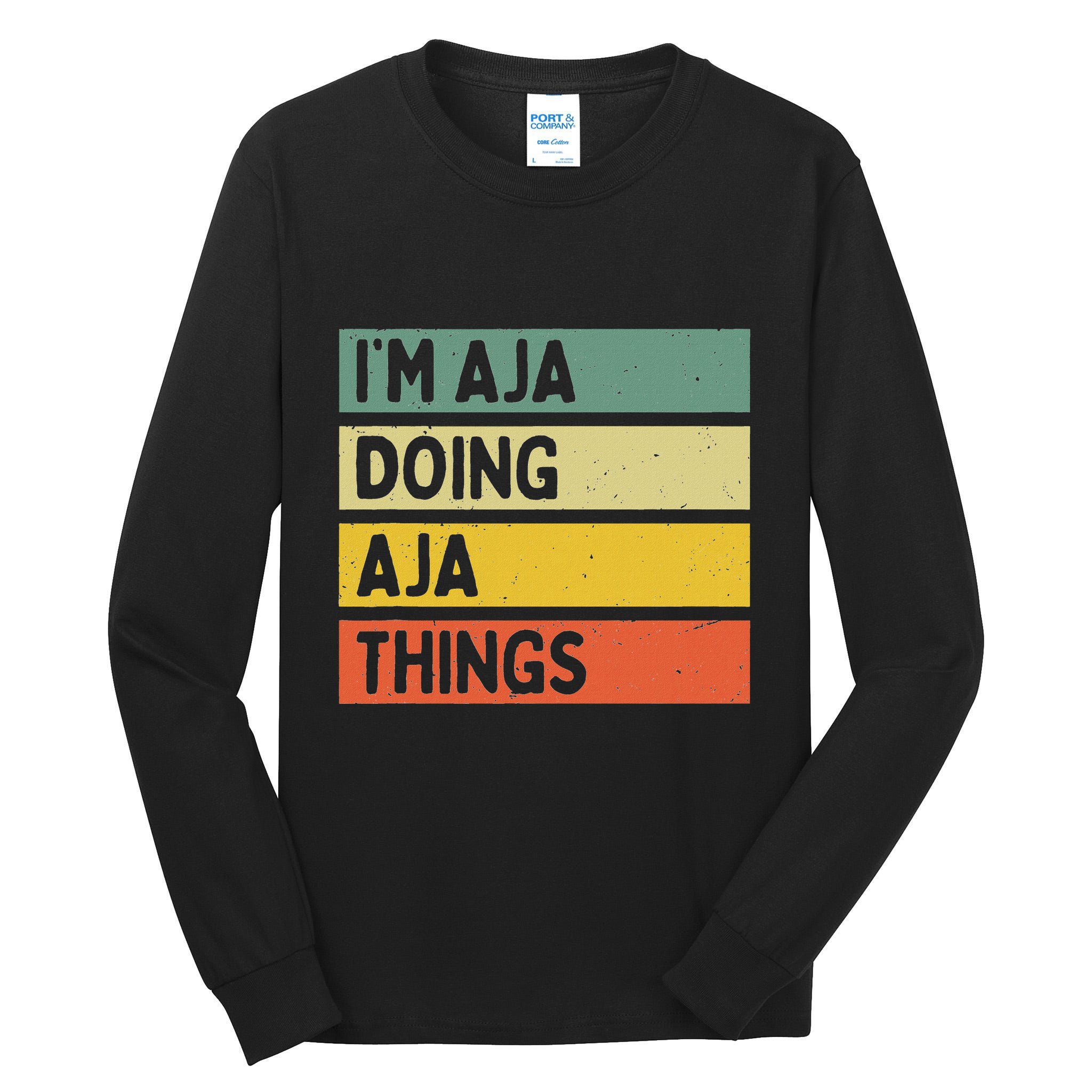 IM Aja Doing Aja Things Funny Personalized Quote Tall Long Sleeve T-Shirt
