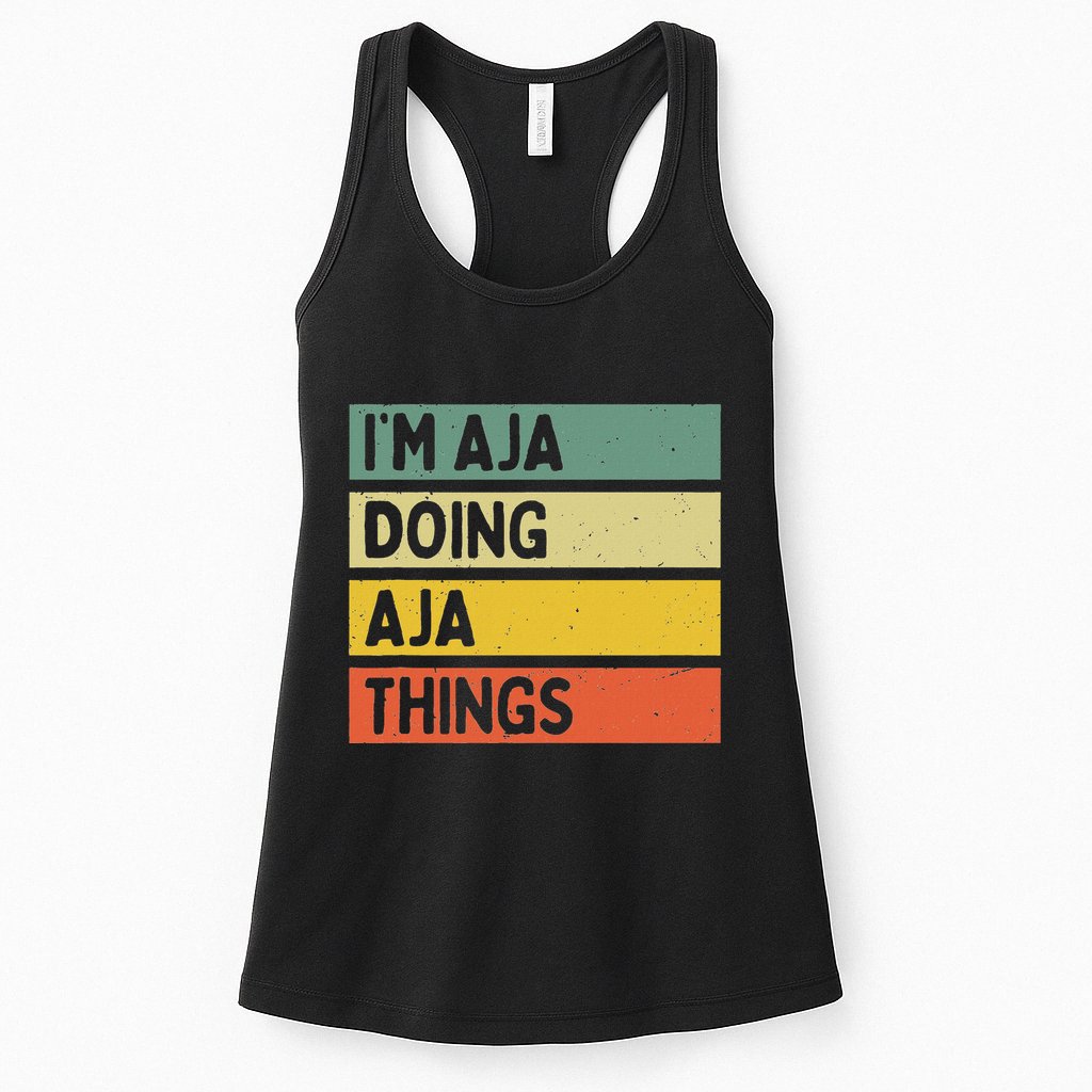 IM Aja Doing Aja Things Funny Personalized Quote Womens Tank Top