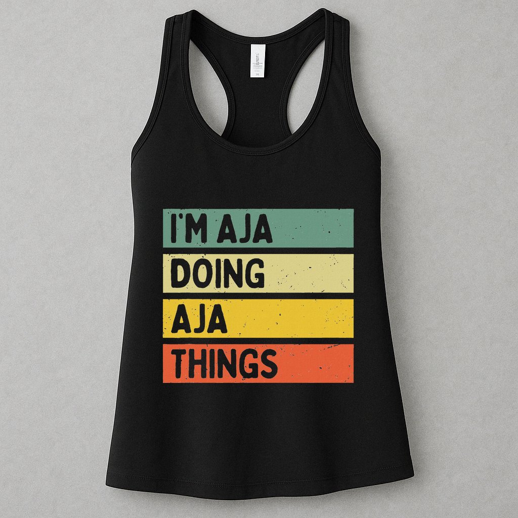IM Aja Doing Aja Things Funny Personalized Quote Womens Tank Top