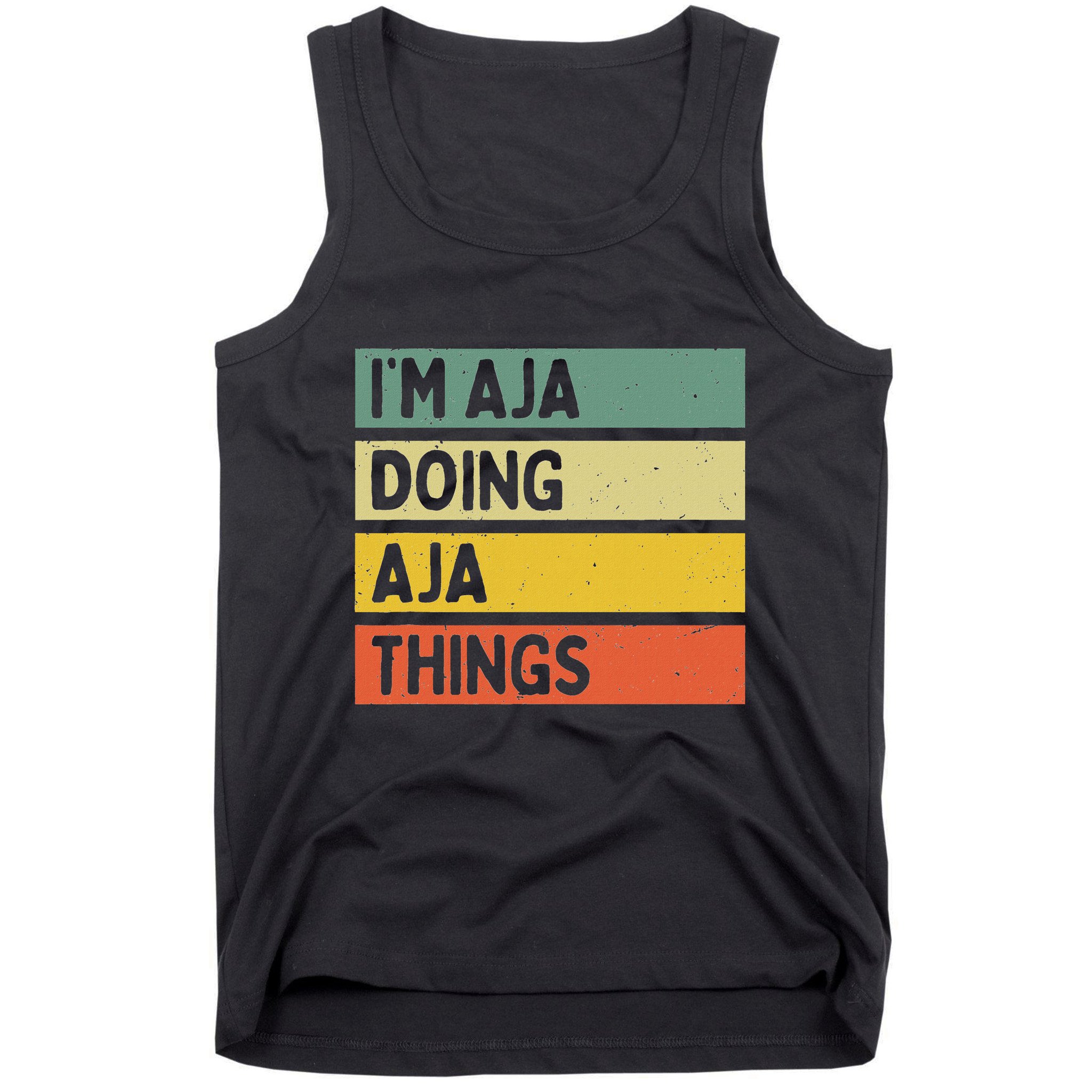 IM Aja Doing Aja Things Funny Personalized Quote Tank Top