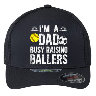 IM A Dad Busy Raising Ballers Soccer Softball Dad Gift Flexfit Unipanel Trucker Cap