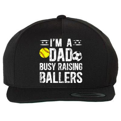 IM A Dad Busy Raising Ballers Soccer Softball Dad Gift Wool Snapback Cap