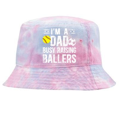 IM A Dad Busy Raising Ballers Soccer Softball Dad Gift Tie-Dyed Bucket Hat