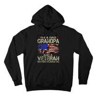 Im A Dad Grandpa And Veteran Fathers Day Papa Grandpa Gifts Tall Hoodie