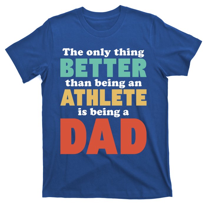 I'm A Dad And Athlete Funny Fatherhood Funny Dad Cute Gift T-Shirt