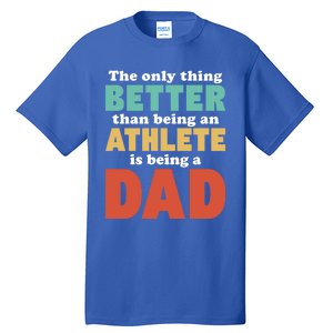 I'm A Dad And Athlete Funny Fatherhood Funny Dad Cute Gift Tall T-Shirt