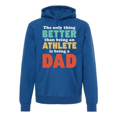 I'm A Dad And Athlete Funny Fatherhood Funny Dad Cute Gift Premium Hoodie