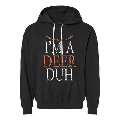 I'm A Deer Duh Halloween Costume Garment-Dyed Fleece Hoodie