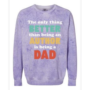 I'm A Dad And Author Funny Fatherhood Funny Dad Gift Colorblast Crewneck Sweatshirt