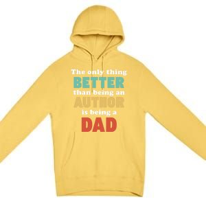 I'm A Dad And Author Funny Fatherhood Funny Dad Gift Premium Pullover Hoodie