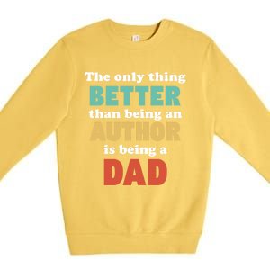 I'm A Dad And Author Funny Fatherhood Funny Dad Gift Premium Crewneck Sweatshirt