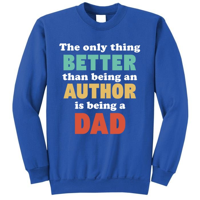 I'm A Dad And Author Funny Fatherhood Funny Dad Gift Sweatshirt