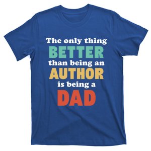 I'm A Dad And Author Funny Fatherhood Funny Dad Gift T-Shirt