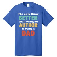 I'm A Dad And Author Funny Fatherhood Funny Dad Gift Tall T-Shirt