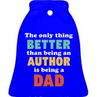 I'm A Dad And Author Funny Fatherhood Funny Dad Gift Ceramic Bell Ornament