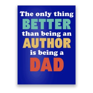 I'm A Dad And Author Funny Fatherhood Funny Dad Gift Poster