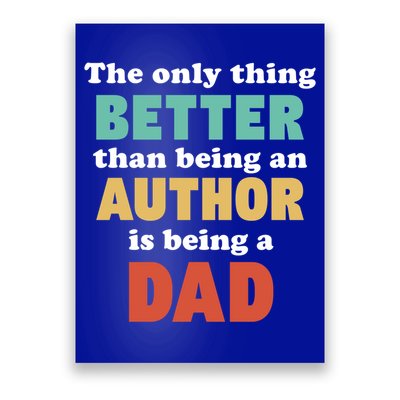 I'm A Dad And Author Funny Fatherhood Funny Dad Gift Poster