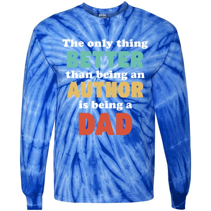 I'm A Dad And Author Funny Fatherhood Funny Dad Gift Tie-Dye Long Sleeve Shirt