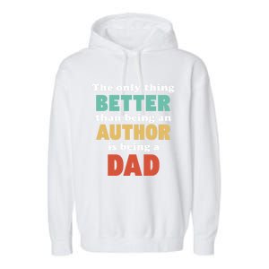 I'm A Dad And Author Funny Fatherhood Funny Dad Gift Garment-Dyed Fleece Hoodie