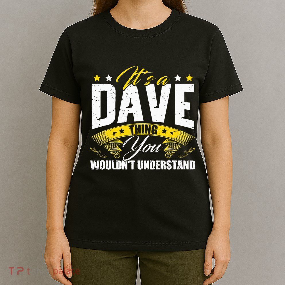 ItS A Dave Thing T-Shirt