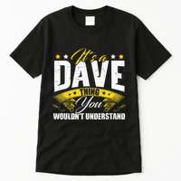ItS A Dave Thing Tall T-Shirt