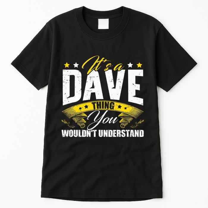 ItS A Dave Thing Tall T-Shirt
