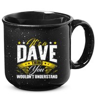 ItS A Dave Thing 15oz Campfire Ceramic Mug