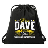 ItS A Dave Thing Drawstring Bag