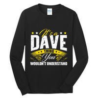 ItS A Dave Thing Tall Long Sleeve T-Shirt